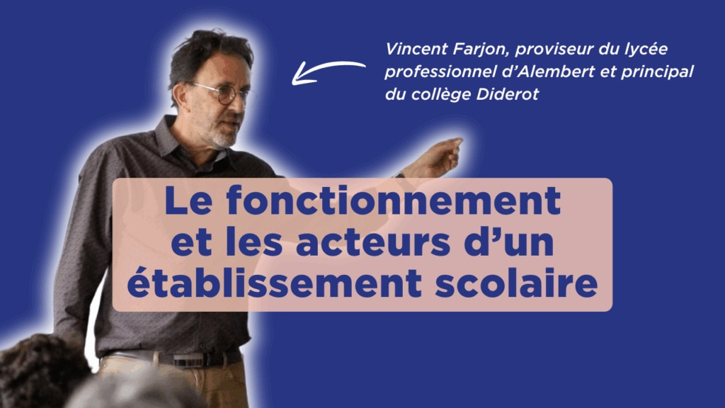 Vincent Farjon présente le fonctionnement et les acteurs d'un établissement scolaire